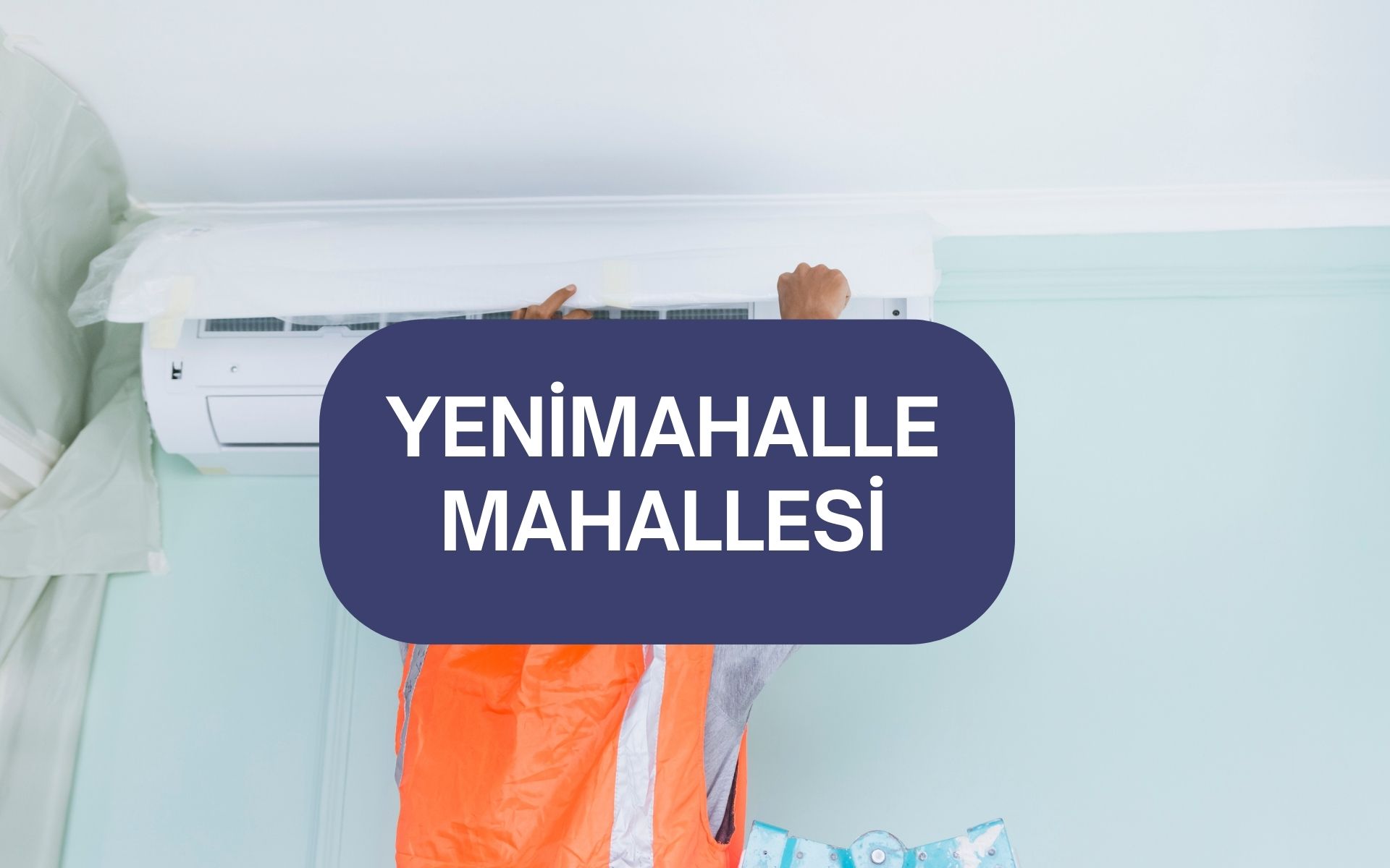 Yenimahalle Mahallesi Klima Servisi, Bakım ve Tamir | Adana Elit Klima